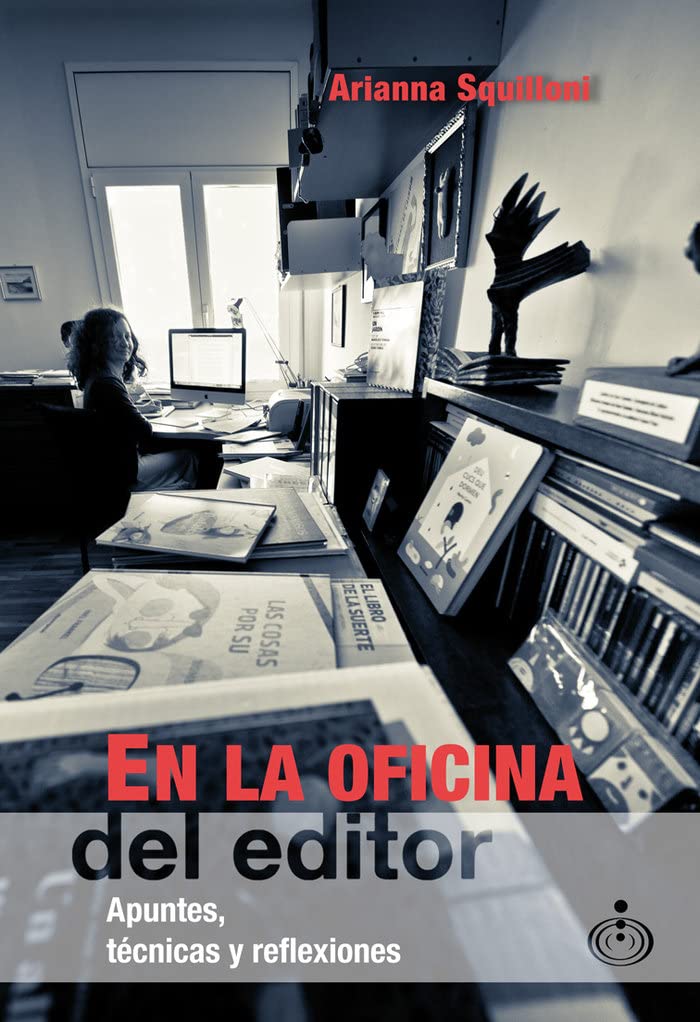 En la oficina del editor. Apuntes técnicas y reflexiones. Publicaciones Pantalia, Gestiones Culturales En la oficina del editor. Apuntes técnicas y reflexiones. Publicaciones Pantalia, Gestiones Culturales